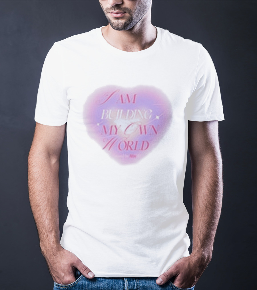 I AM BUILDING MY OWN WORLD Heart Affirmations Hannah Diamond T-Shirt