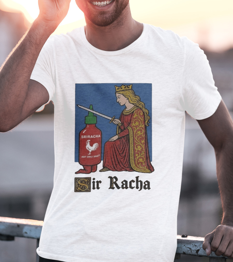 Sir Racha Sriracha Hot Chili Sauce Medieval Knighthood Scene T-Shirt