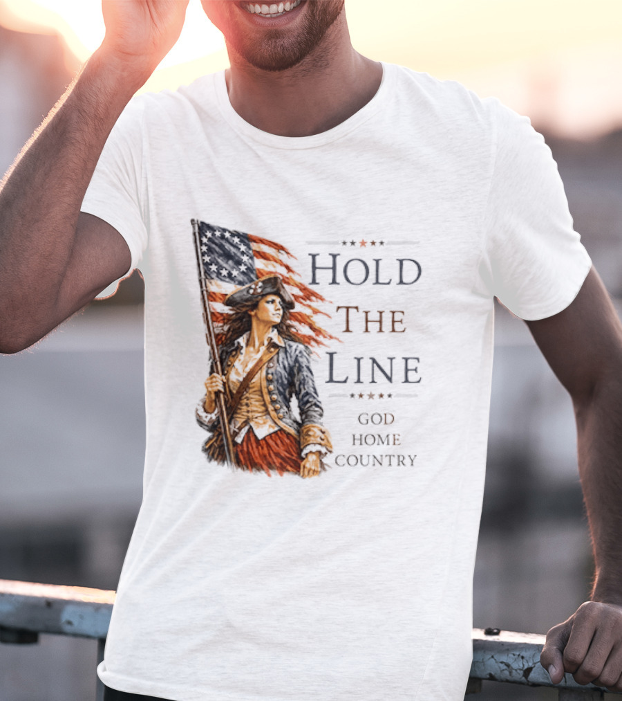 Hold The Line God Home Country Patriotic Revolutionary Woman With Flag T-Shirt