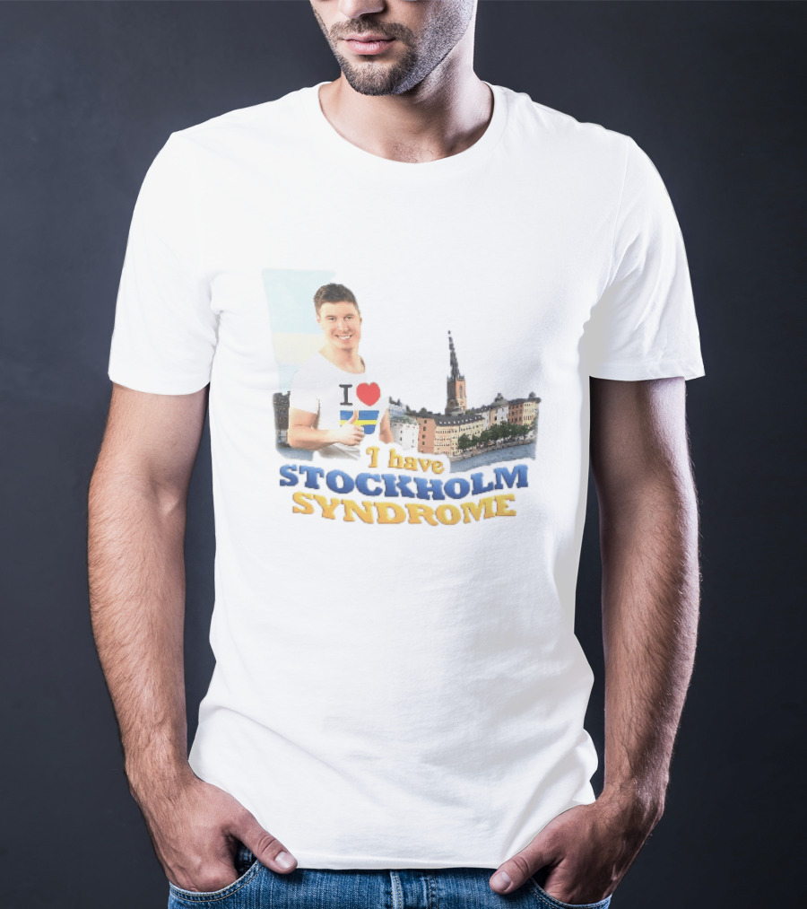I Love Stockholm Skyline I Have Stockholm Syndrome T-Shirt