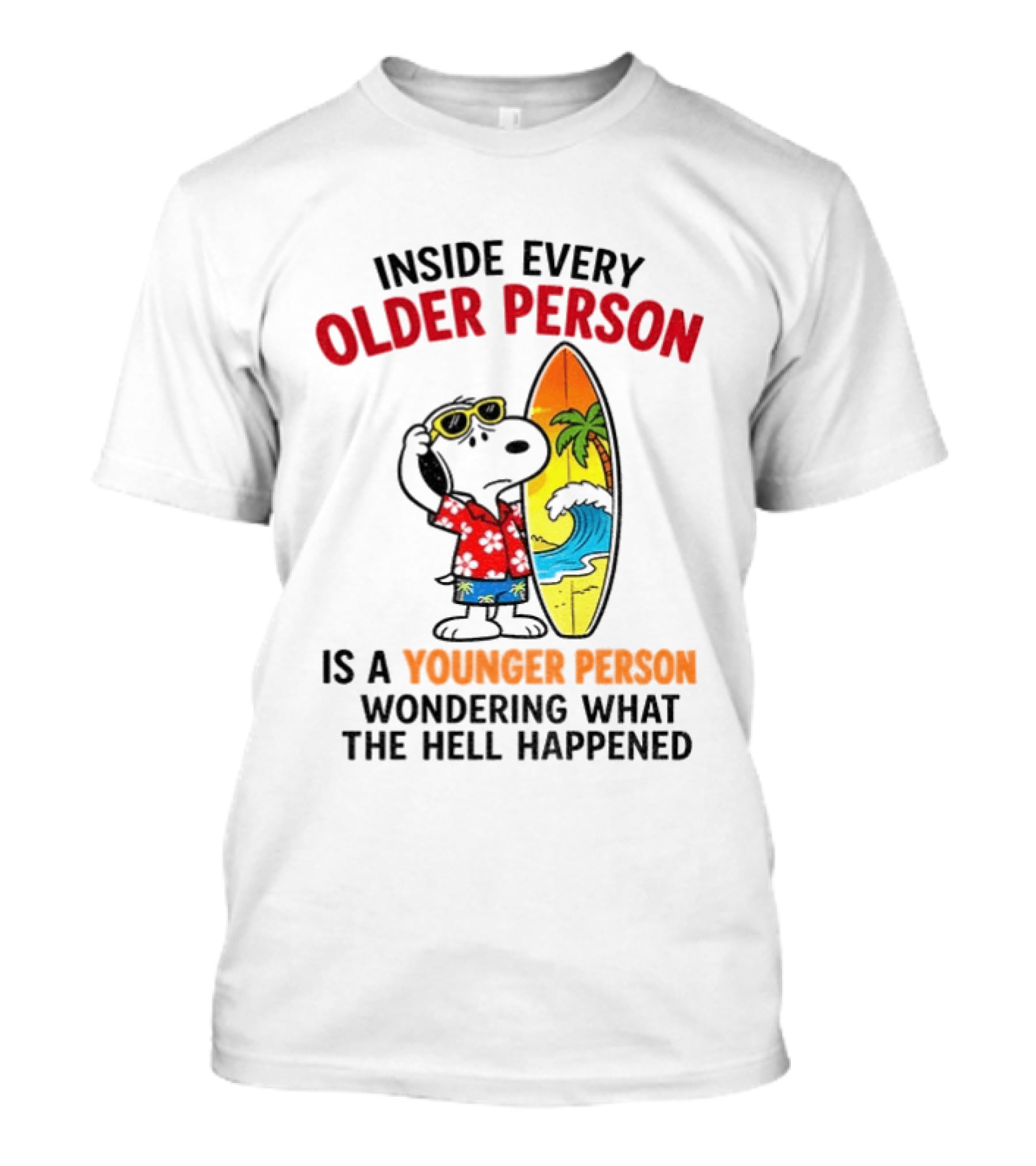 Inside Every Older Person Is A Younger Person Wondering What The Hell Happened Snoopy Surfing Beach T-Shirt