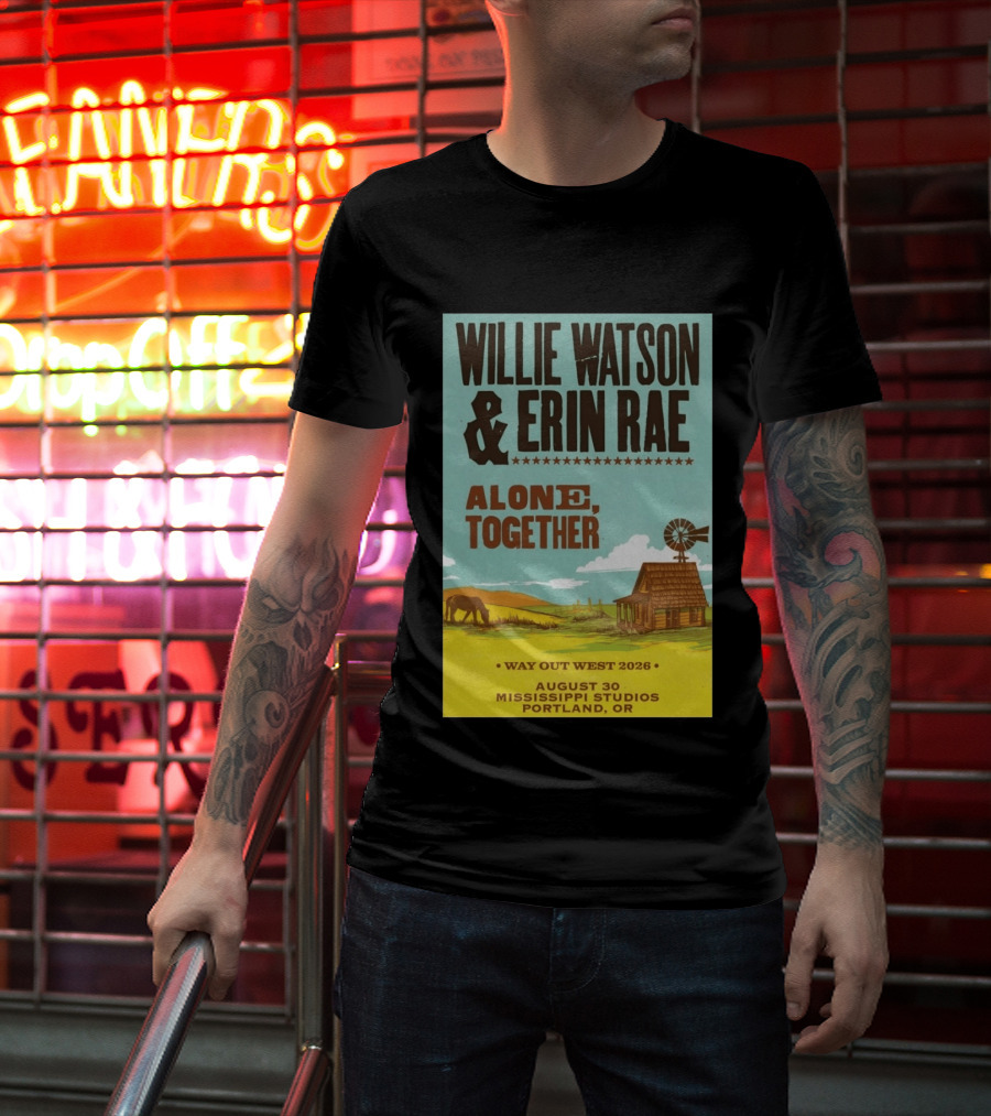 Willie Watson And Erin Rae Alone Together Way Out West 2026 Mississippi Studios Portland OR August 30 T-Shirt