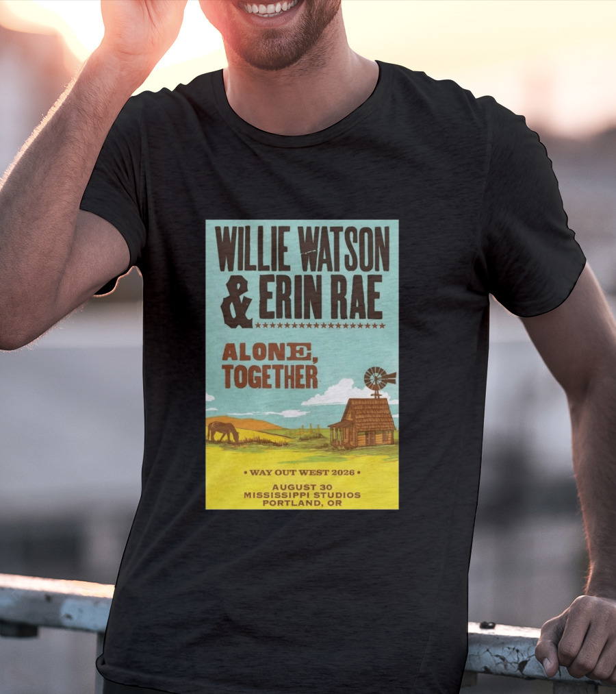 Willie Watson And Erin Rae Alone Together Way Out West 2026 Mississippi Studios Portland OR August 30 T-Shirt