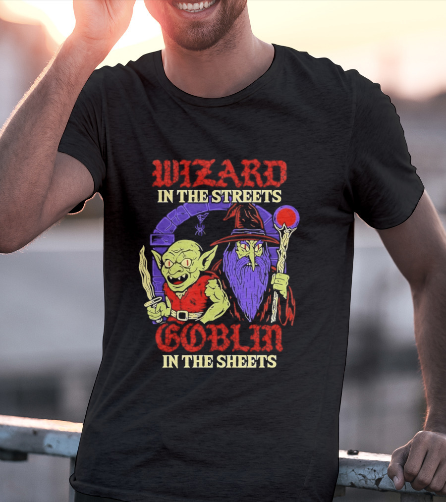 Wizard In The Streets Goblin In The Sheets Funny Fantasy Duo T-Shirt