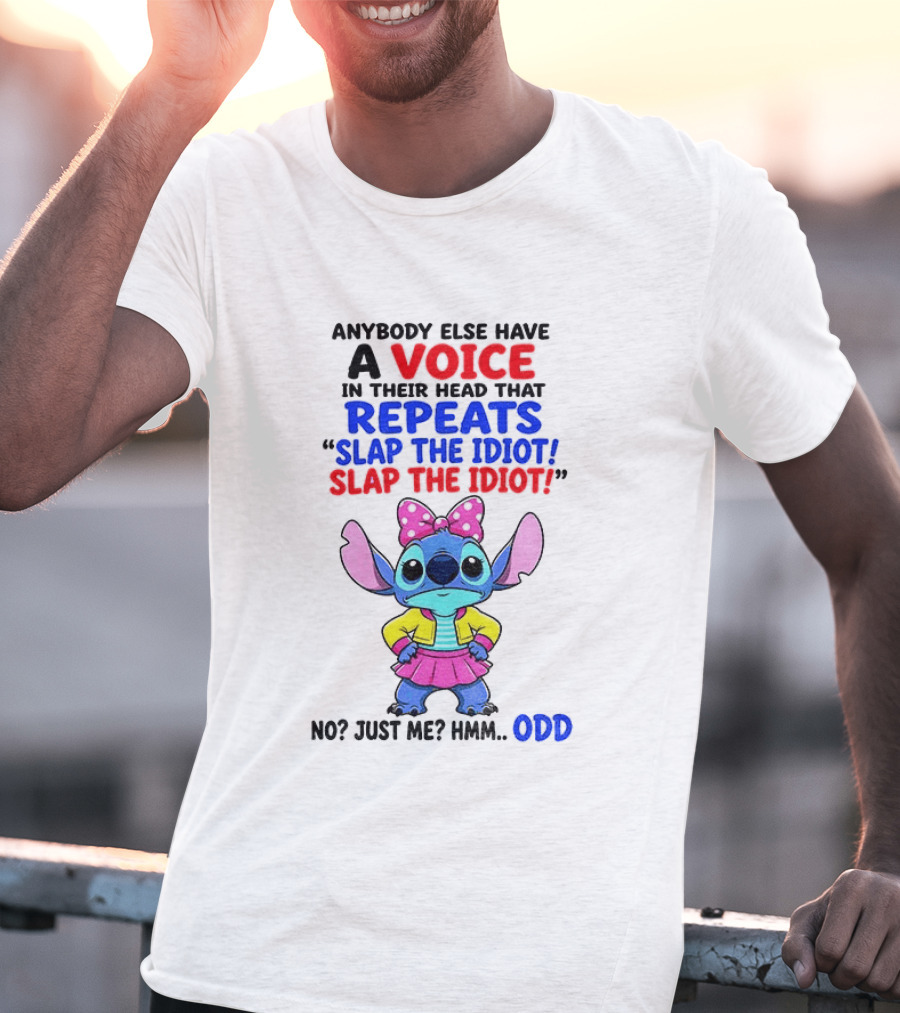 Anybody Else Have A Voice In Their Head Stitch Cartoon Slap The Idiot Odd T-Shirt