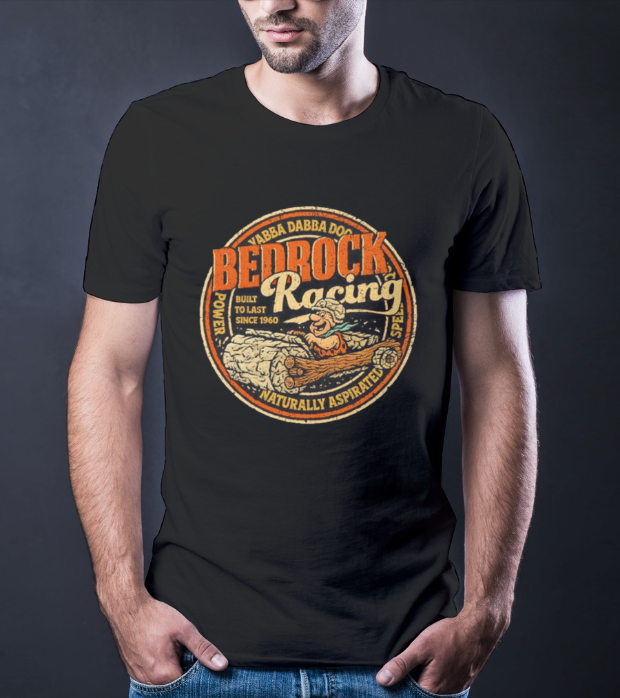 Bedrock Racing Yabba Dabba Doo Built To Last Since 1960 Naturally Aspirated Power Speed T-Shirt