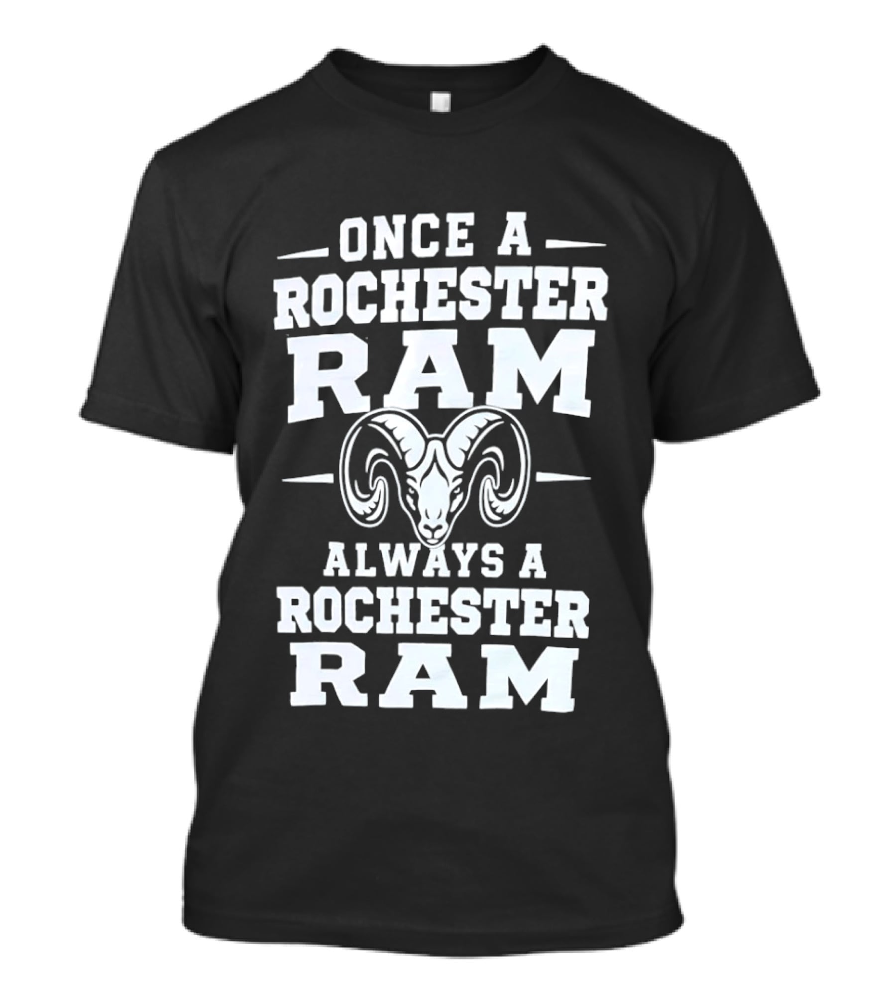 Once A Rochester Ram Always A Rochester Ram T-Shirt