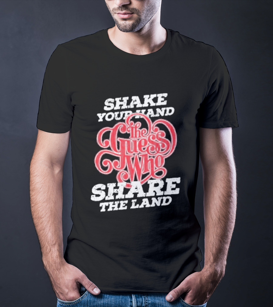 Shake Your Hand The Guess Who Share The Land T-Shirt