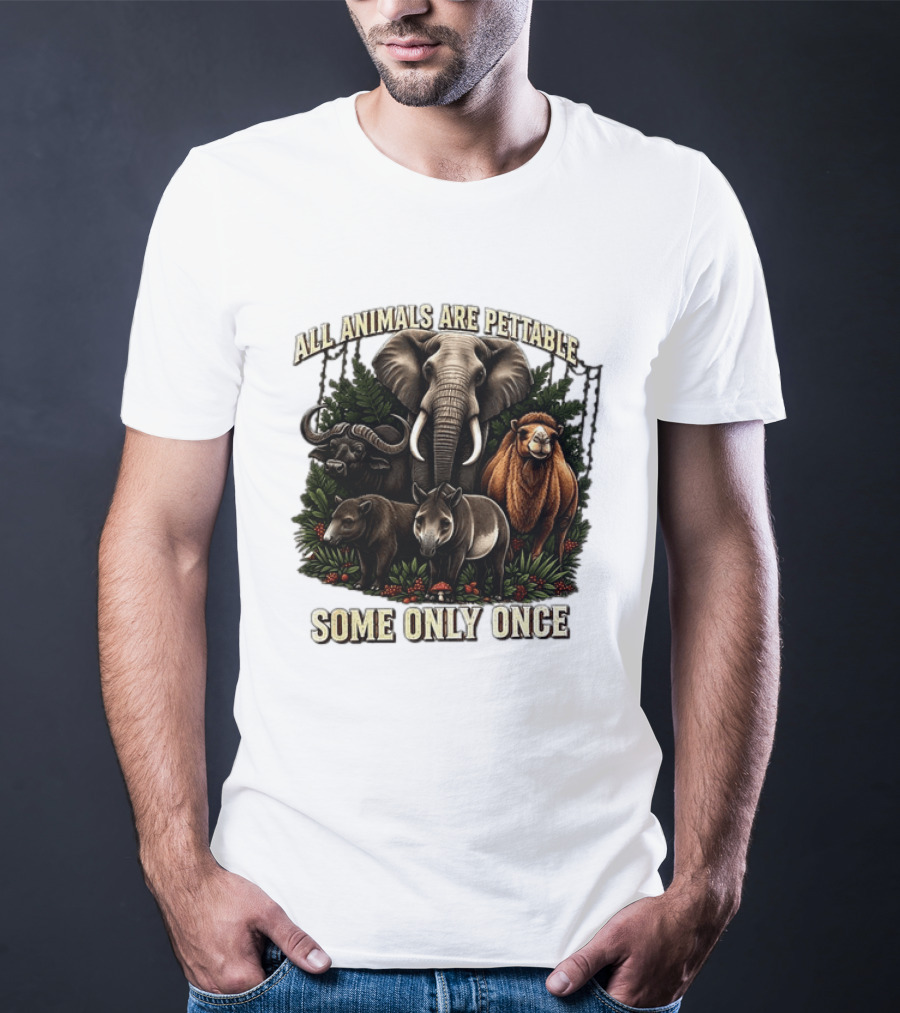 All Animals Are Pettable Some Only Once Elephant Buffalo Camel Tapir Jungle Foliage T-Shirt