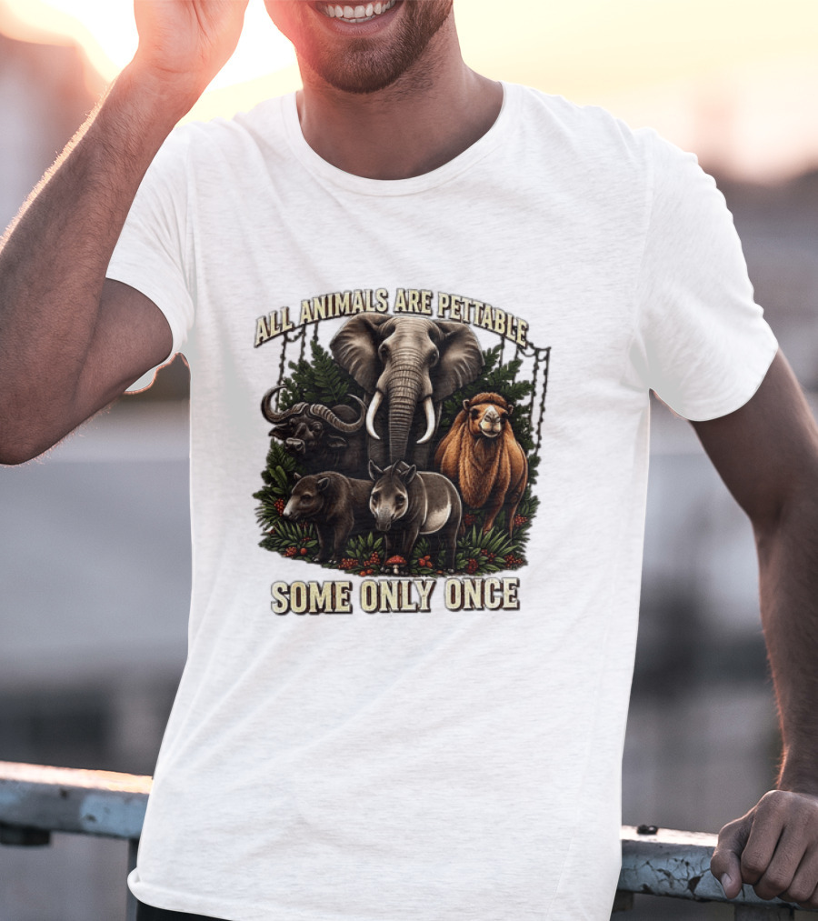 All Animals Are Pettable Some Only Once Elephant Buffalo Camel Tapir Jungle Foliage T-Shirt