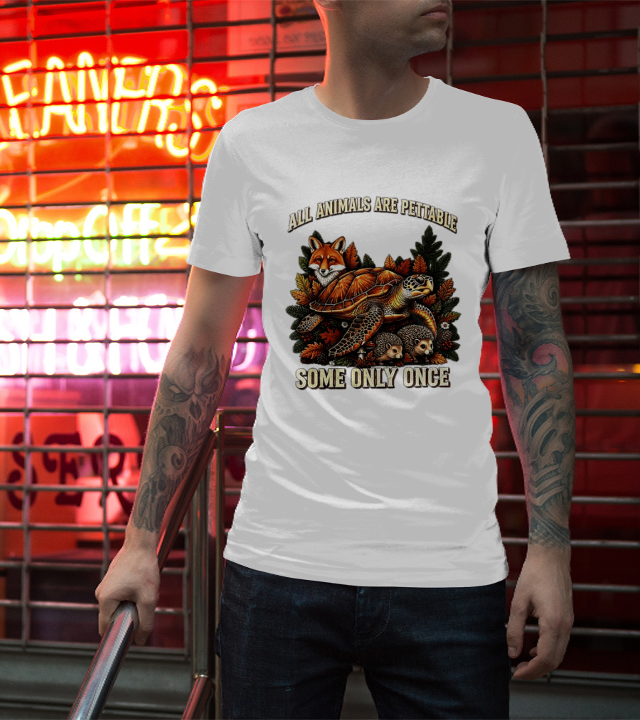 All Animals Are Pettable Some Only Once Fox Sea Turtle Hedgehogs Autumn Leaves T-Shirt
