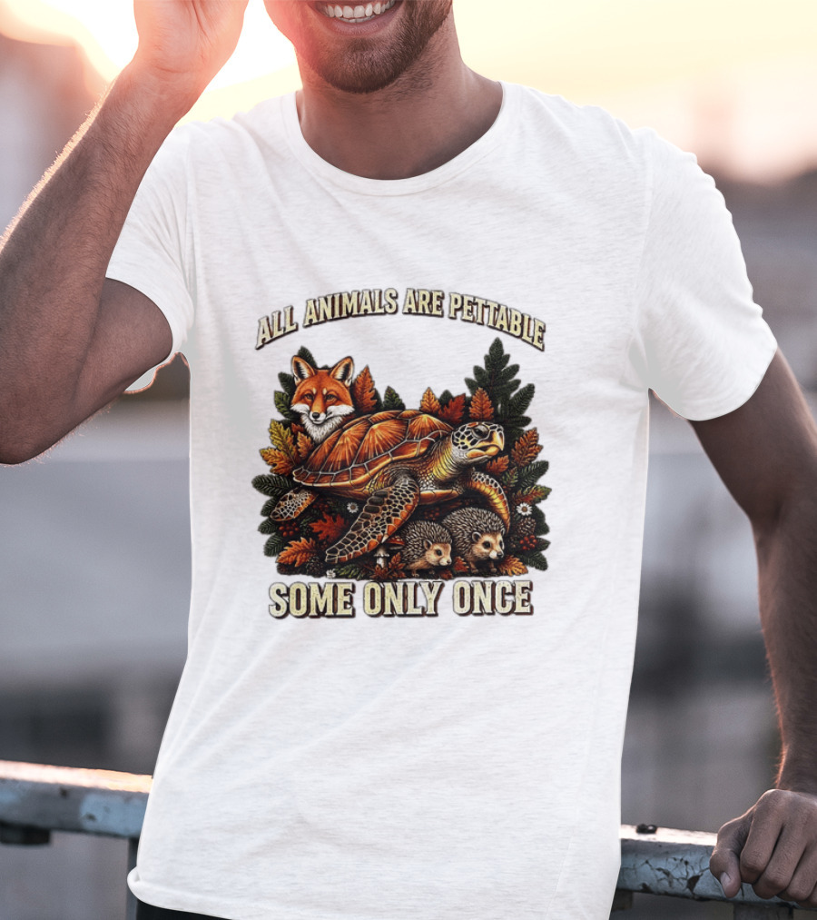 All Animals Are Pettable Some Only Once Fox Sea Turtle Hedgehogs Autumn Leaves T-Shirt