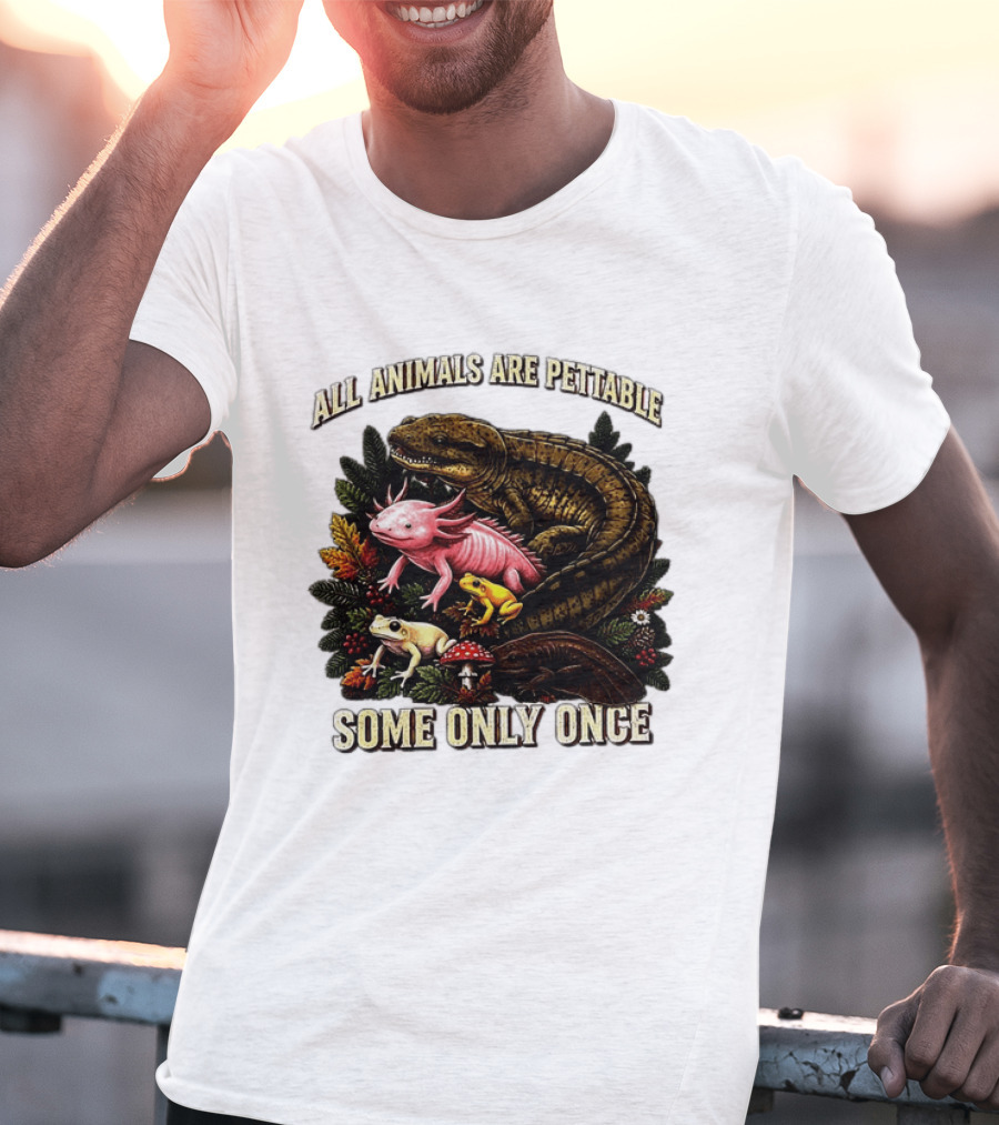 All Animals Are Pettable Some Only Once Frogs Axolotl Salamanders Mushroom Leaves T-Shirt