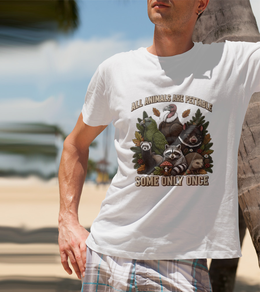All Animals Are Pettable Some Only Once Vulture Green Parrot Ferret Raccoon Hedgehog Wildlife T-Shirt