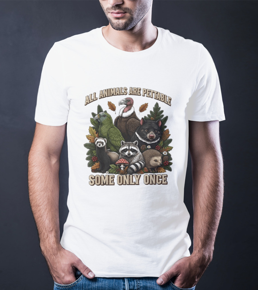All Animals Are Pettable Some Only Once Vulture Green Parrot Ferret Raccoon Hedgehog Wildlife T-Shirt