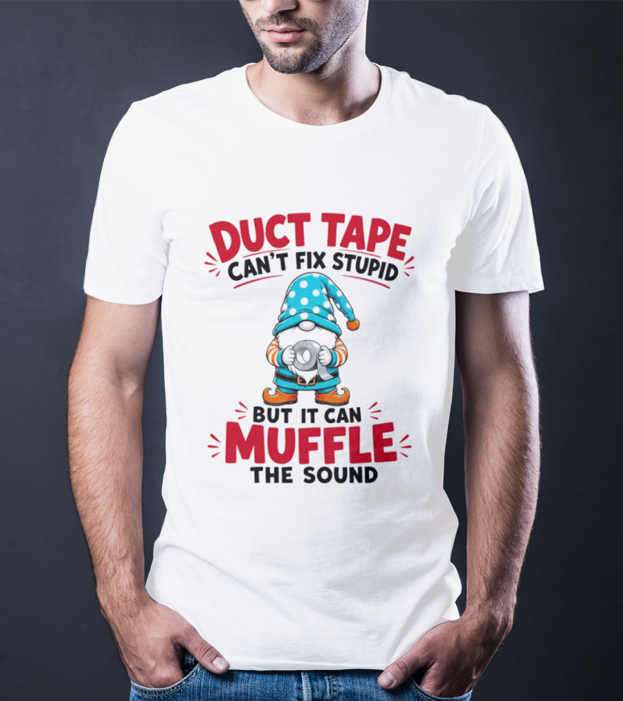 Gnome Duct Tape Can't Fix Stupid But It Can Muffle The Sound Pajama Hat T-Shirt