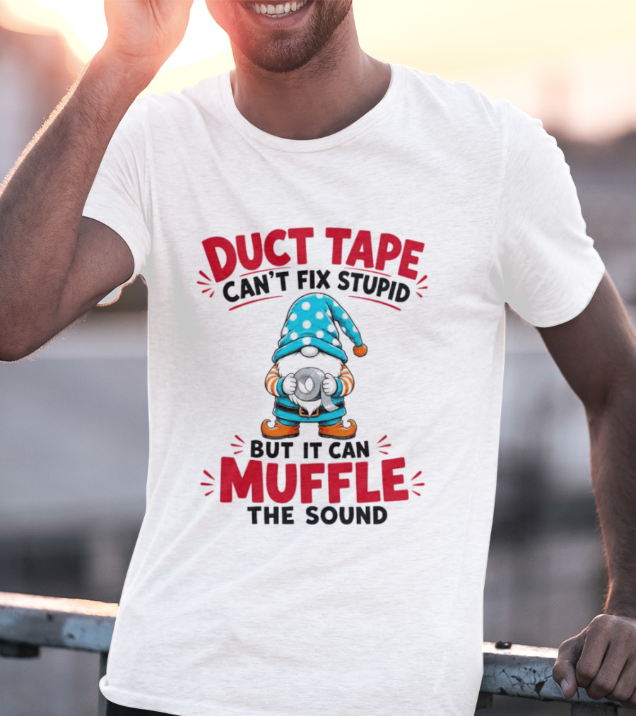 Gnome Duct Tape Can't Fix Stupid But It Can Muffle The Sound Pajama Hat T-Shirt