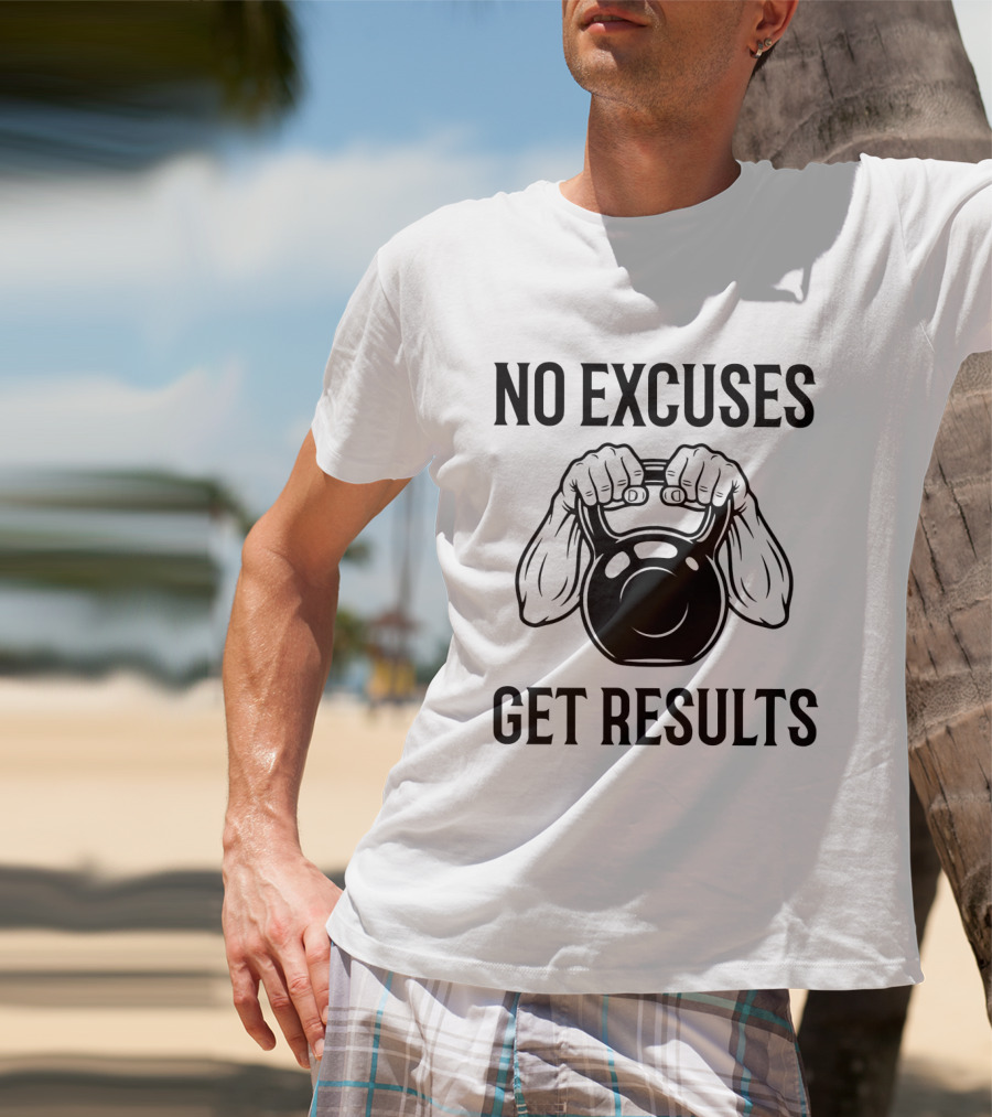 No Excuses Get Results Kettlebell Workout Gym Motivation T-Shirt