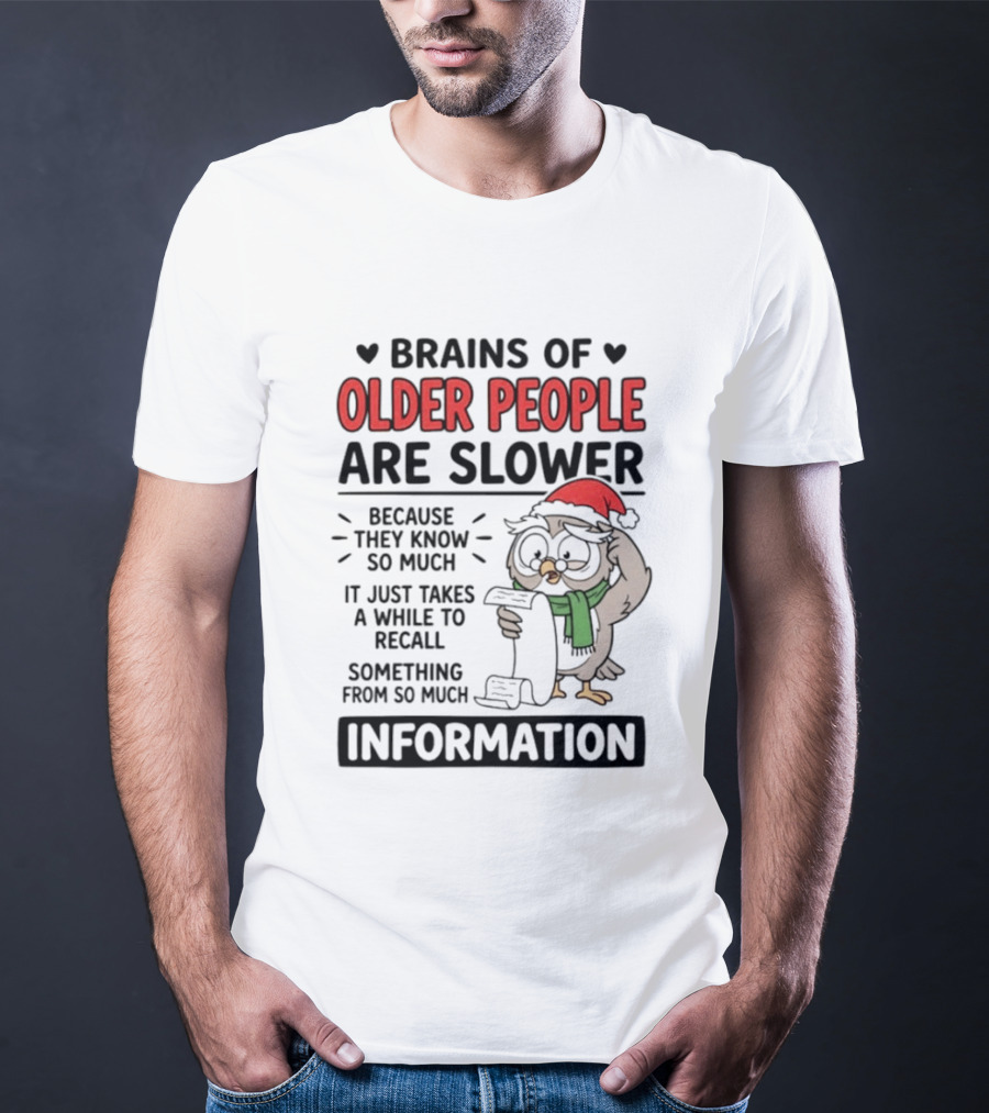 Brains Of Older People Are Slower Because They Know So Much Information Owl Reading T-Shirt