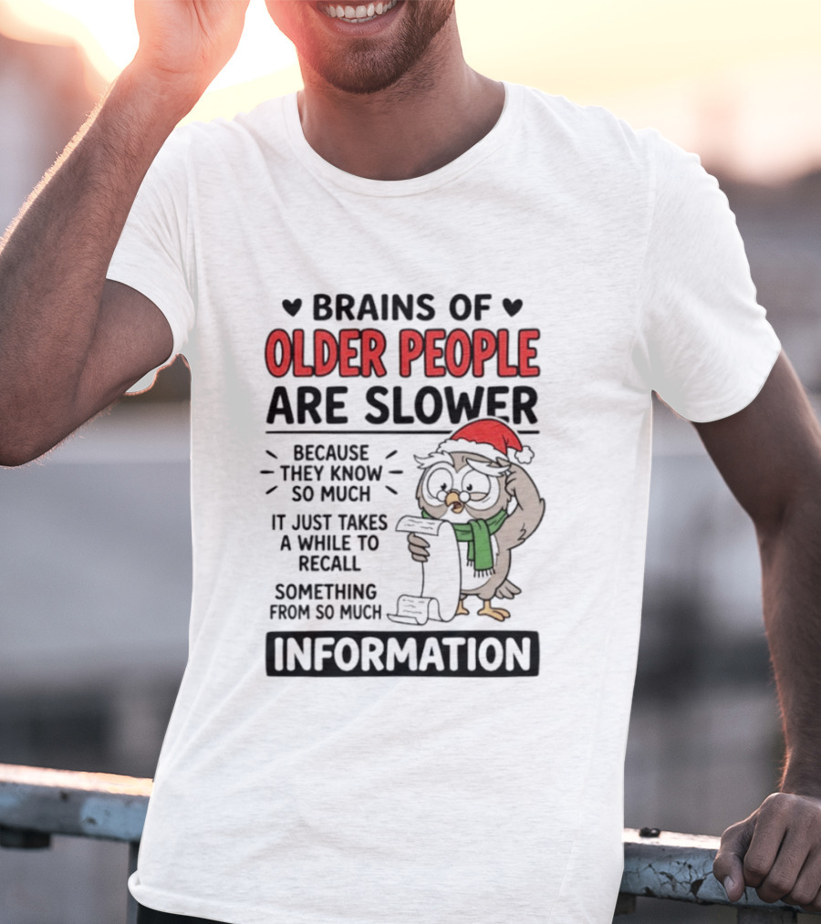 Brains Of Older People Are Slower Because They Know So Much Information Owl Reading T-Shirt