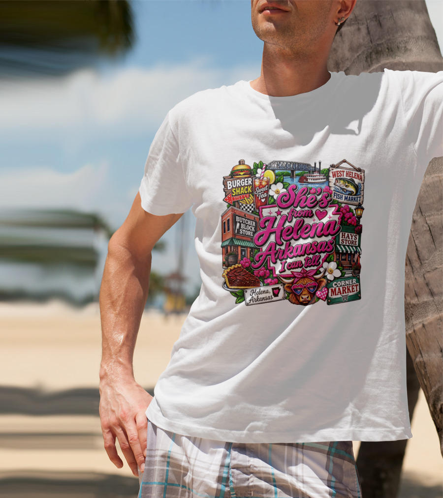 She's From Helena Arkansas I Can Tell Burger Shack Butcher Block Store Sweet Tea Fish Market Corner Market T-Shirt