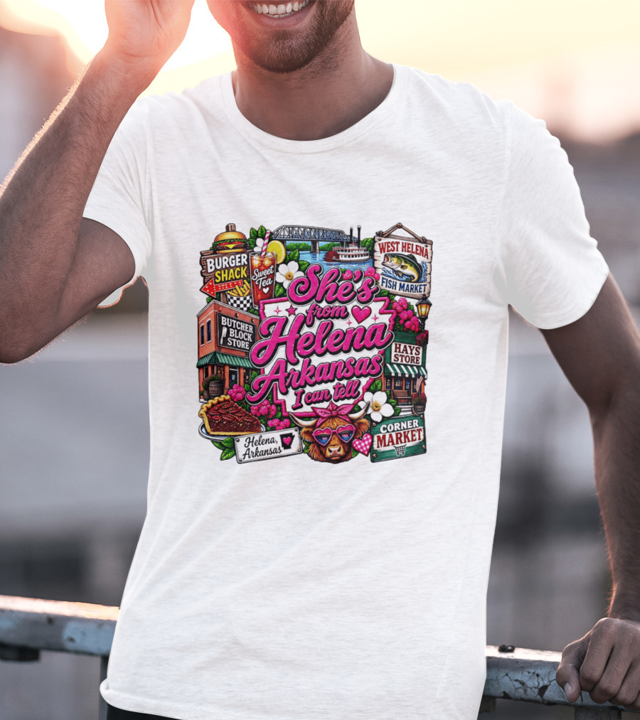 She's From Helena Arkansas I Can Tell Burger Shack Butcher Block Store Sweet Tea Fish Market Corner Market T-Shirt