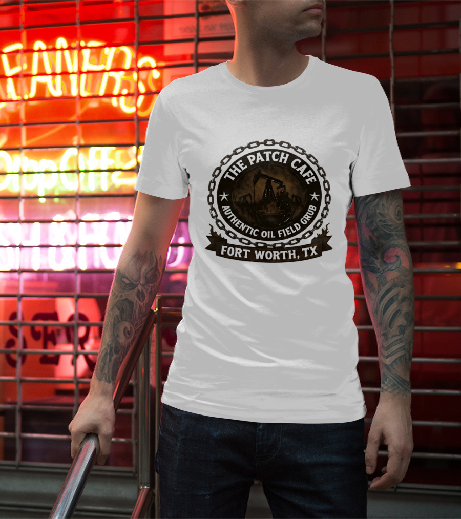 The Patch Cafe Authentic Oil Field Grub Fort Worth TX T-Shirt