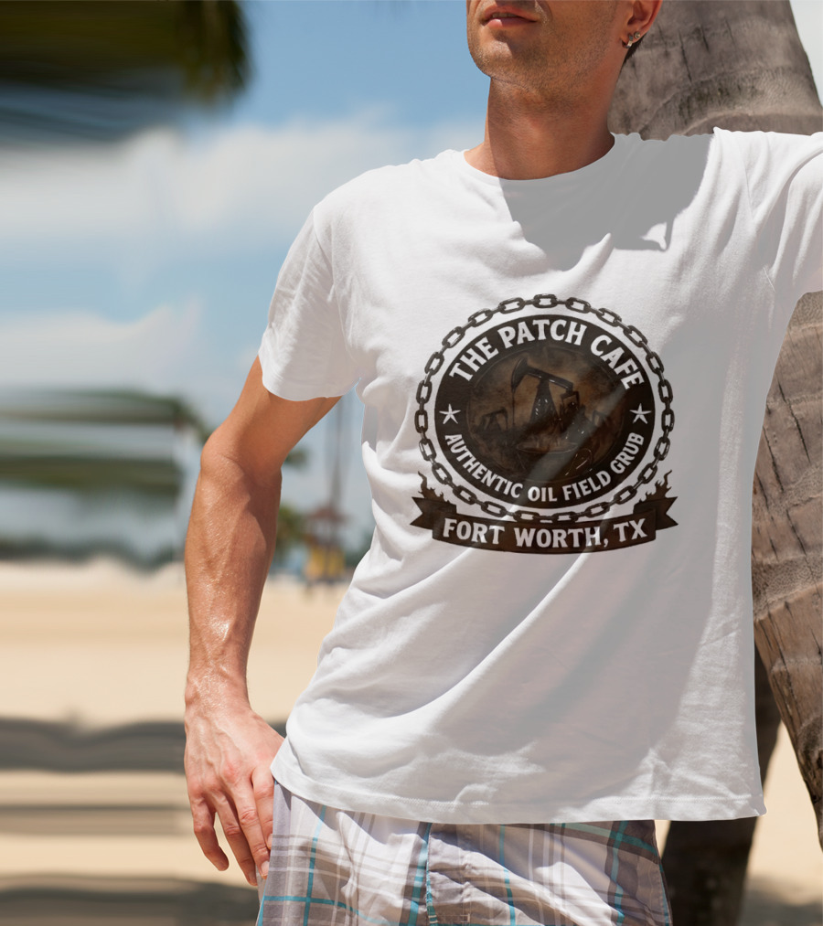 The Patch Cafe Authentic Oil Field Grub Fort Worth TX T-Shirt