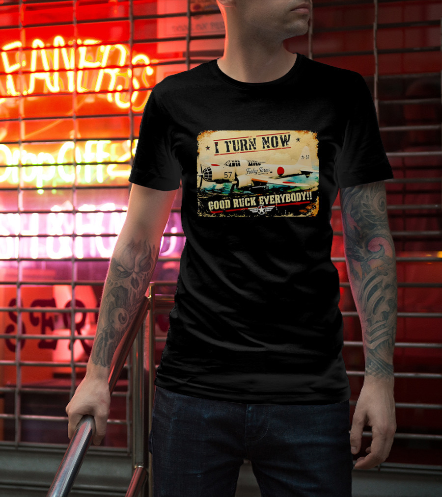 I Turn Now Airplane Good Ruck Everybody Vintage Aviation T-Shirt