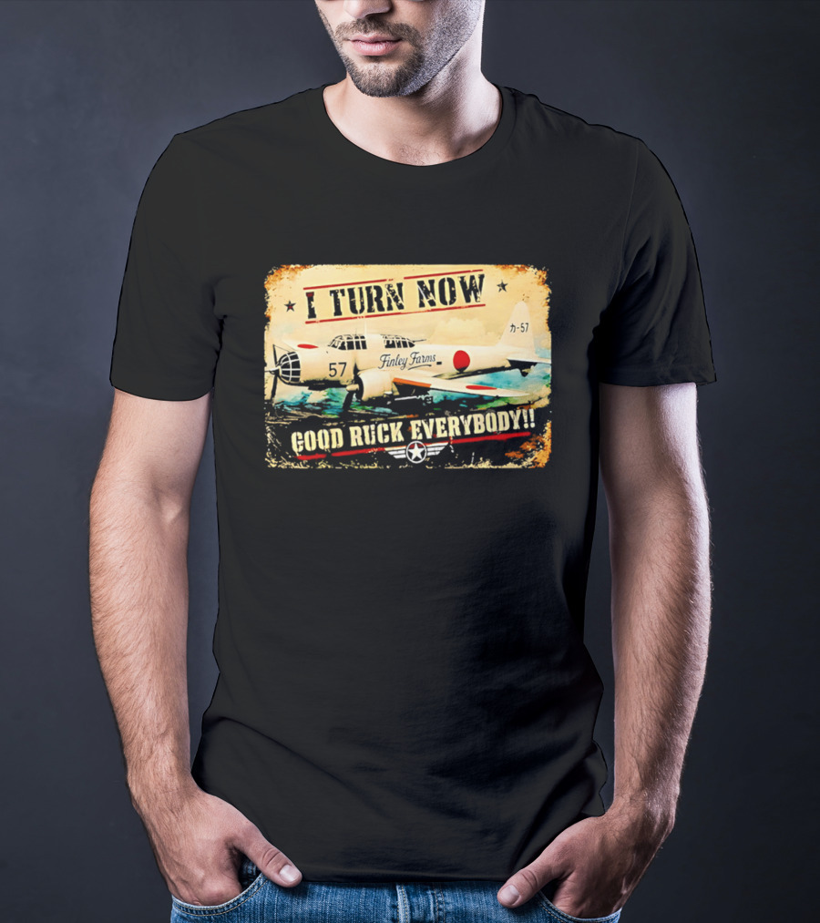 I Turn Now Airplane Good Ruck Everybody Vintage Aviation T-Shirt