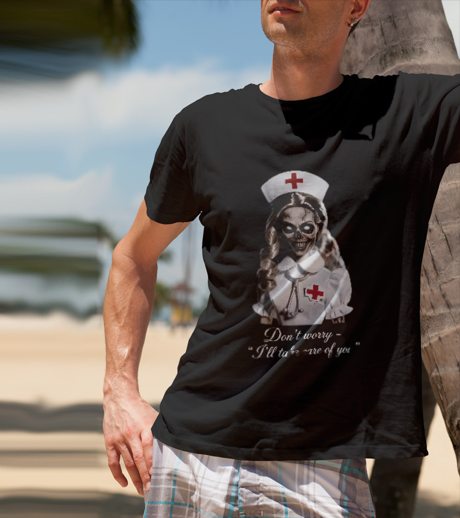 Zombie Nurse Don't Worry I'll Take Care Of You Halloween Horror Nurse Costume T-Shirt