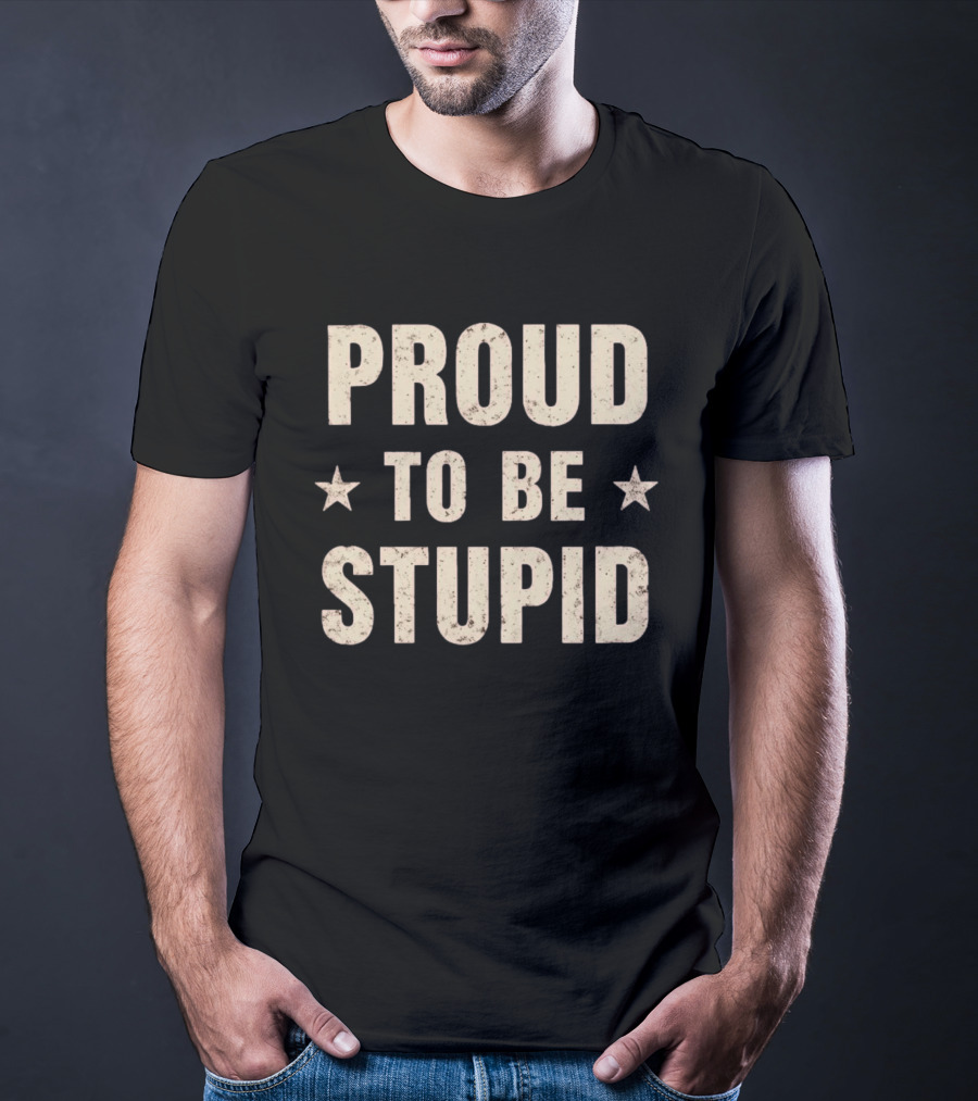 Proud To Be Stupid Vintage Stars T-Shirt