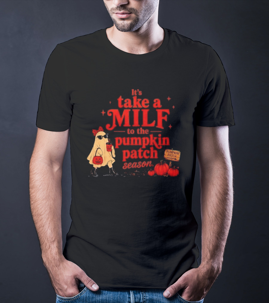 Its Take A Milf To The Pumpkin Patch Season Cartoon Ghost Sunglasses Pumpkins Wooden Sign T-Shirt