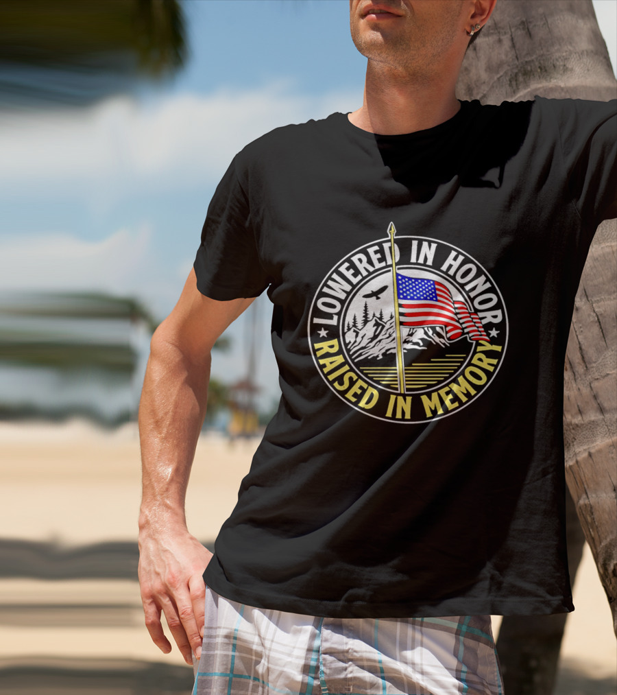 Lowered In Honor Raised In Memory American Flag USA Mountain Landscape T-Shirt