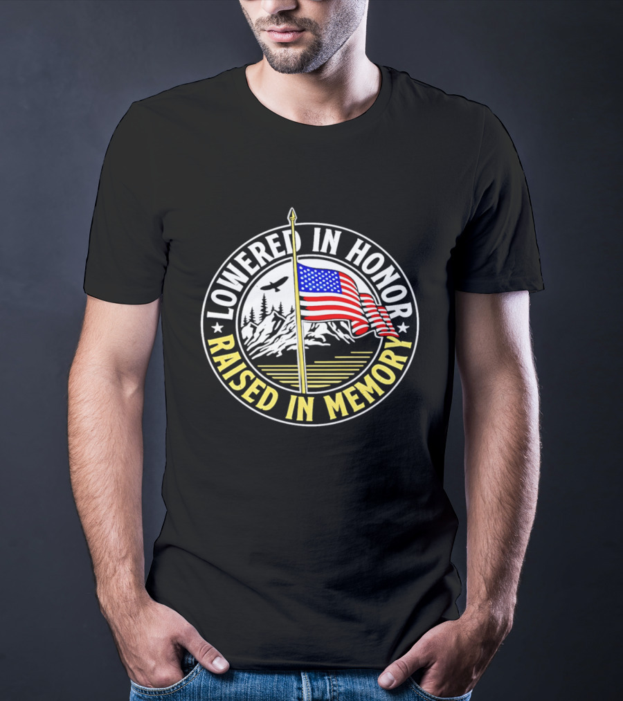 Lowered In Honor Raised In Memory American Flag USA Mountain Landscape T-Shirt