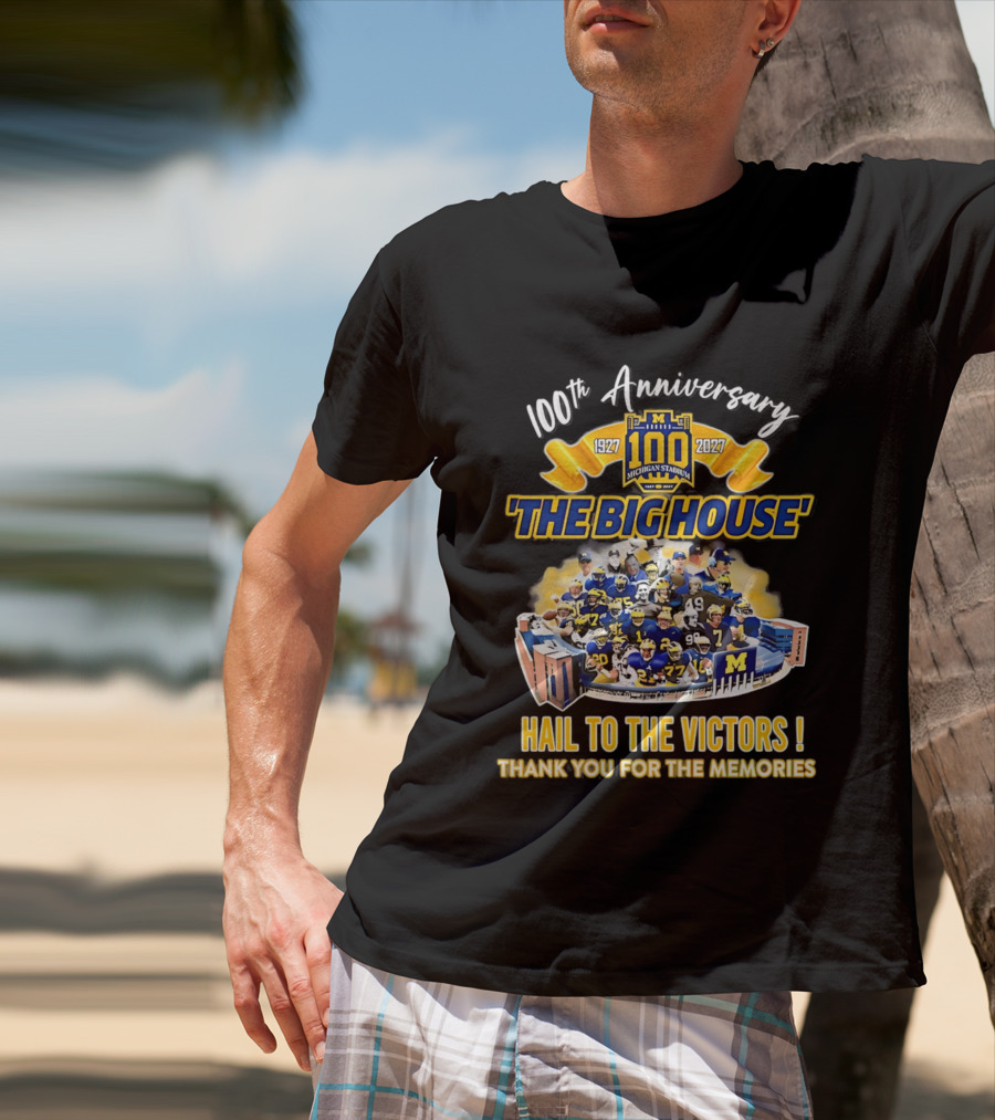 100th Anniversary Michigan Stadium 1927 2027 The Big House Hail To The Victors Thank You For The Memories T-Shirt