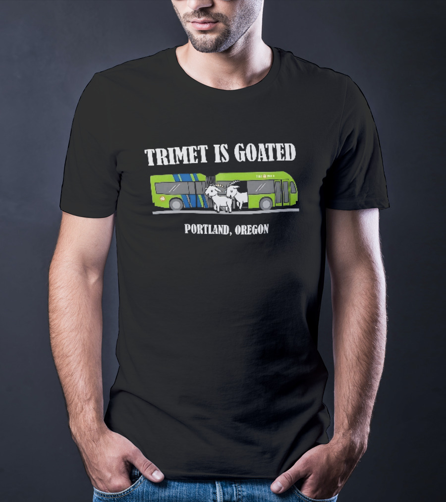 Trimet Is Goated Portland Oregon Bus Graphic With Goat T-Shirt