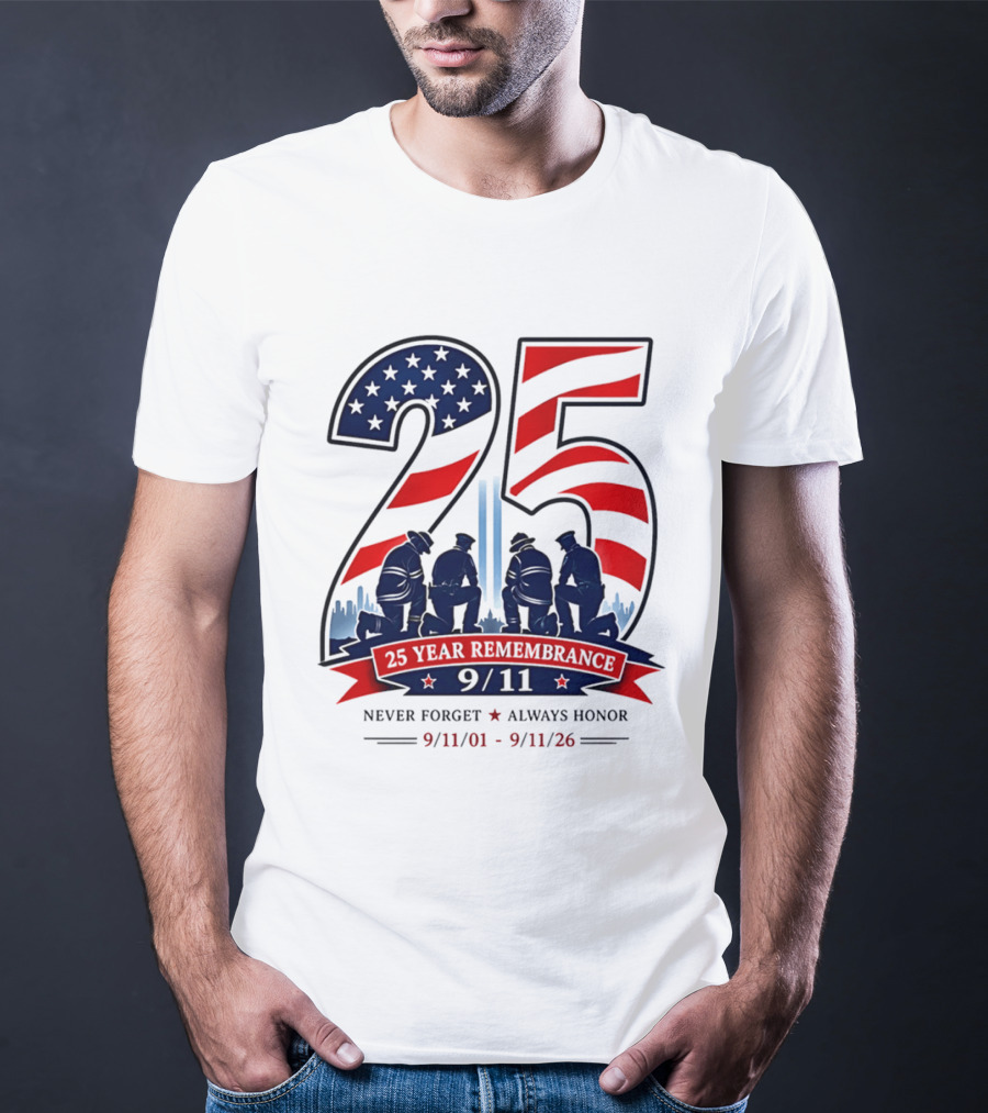 25 Year Remembrance 9 11 Never Forget Always Honor 9 11 01 9 11 26 T-Shirt