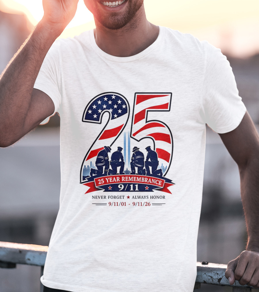 25 Year Remembrance 9 11 Never Forget Always Honor 9 11 01 9 11 26 T-Shirt