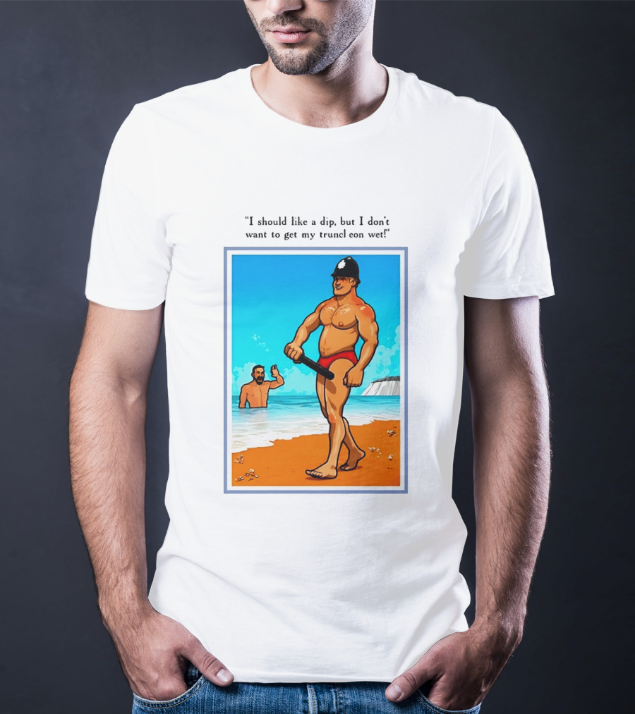 I Should Like A Dip But I Don't Want To Get My Truncheon Wet Beach Scene T-Shirt