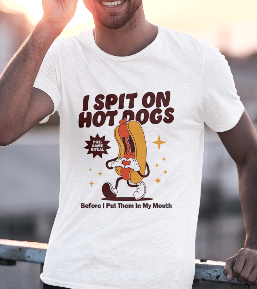 I Spit On Hot Dogs Cartoon Sausage Heart Hands Pre Game Ritual Before I Put Them In My Mouth T-Shirt