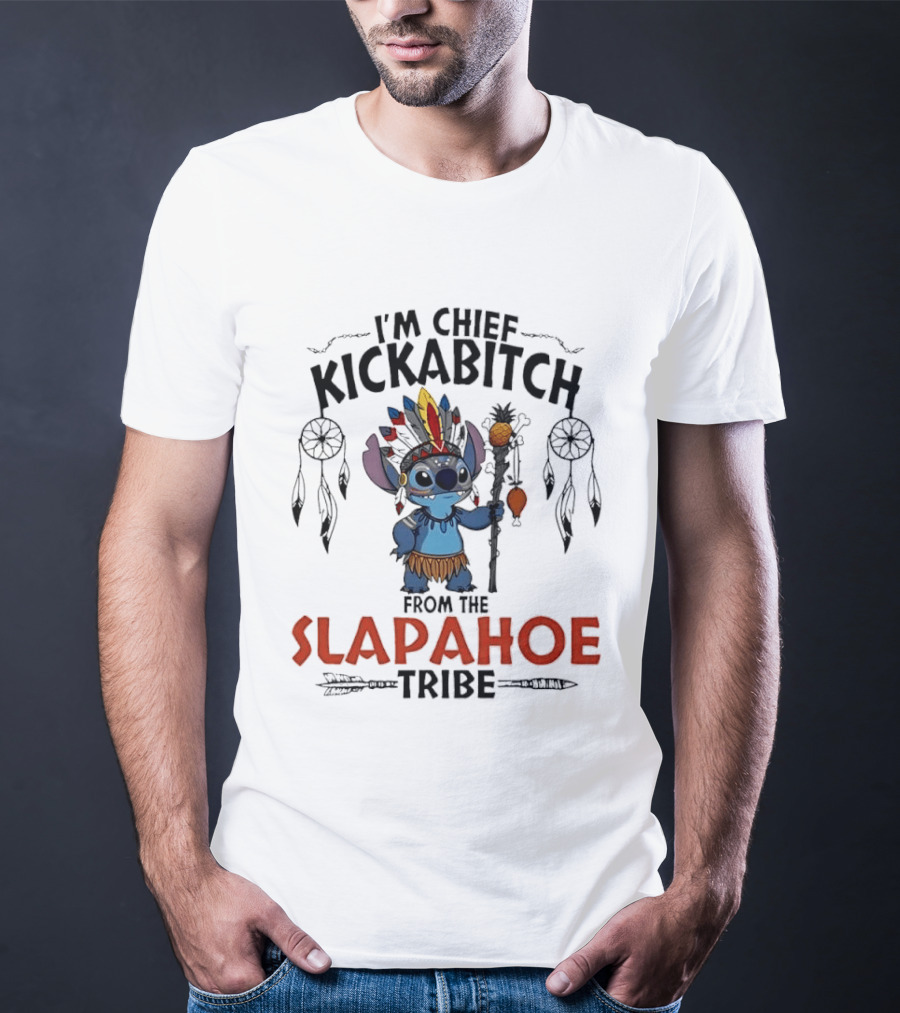 I'm Chief Kickabitch From The Slapahoe Tribe Cartoon Stitch Feather Headdress Staff T-Shirt