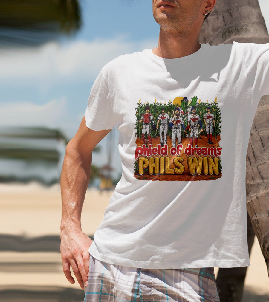 Phield Of Dreams Phillies Win Corn Field Baseball Fantasy 2026 T-Shirt