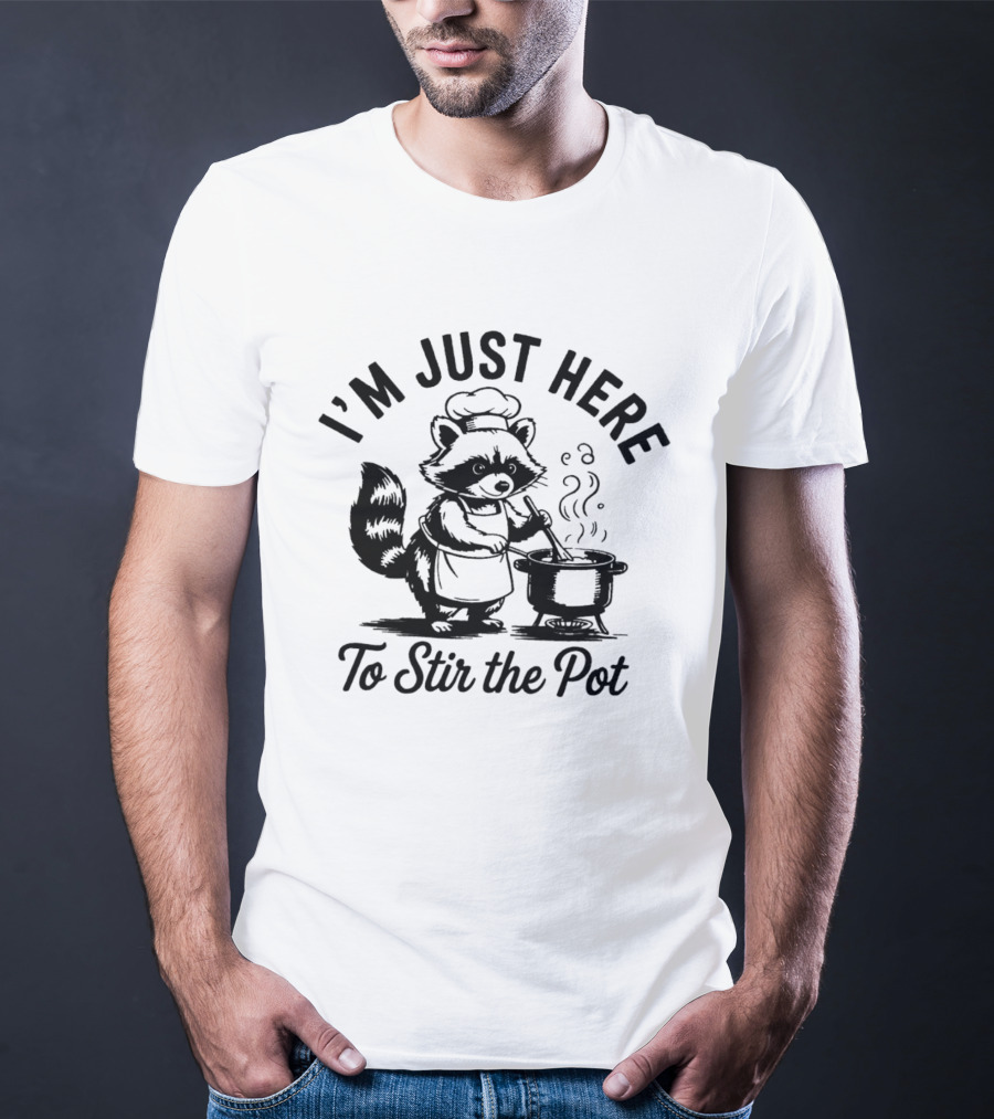 I'm Just Here To Stir The Pot Cartoon Raccoon Chef Cooking Stew T-Shirt