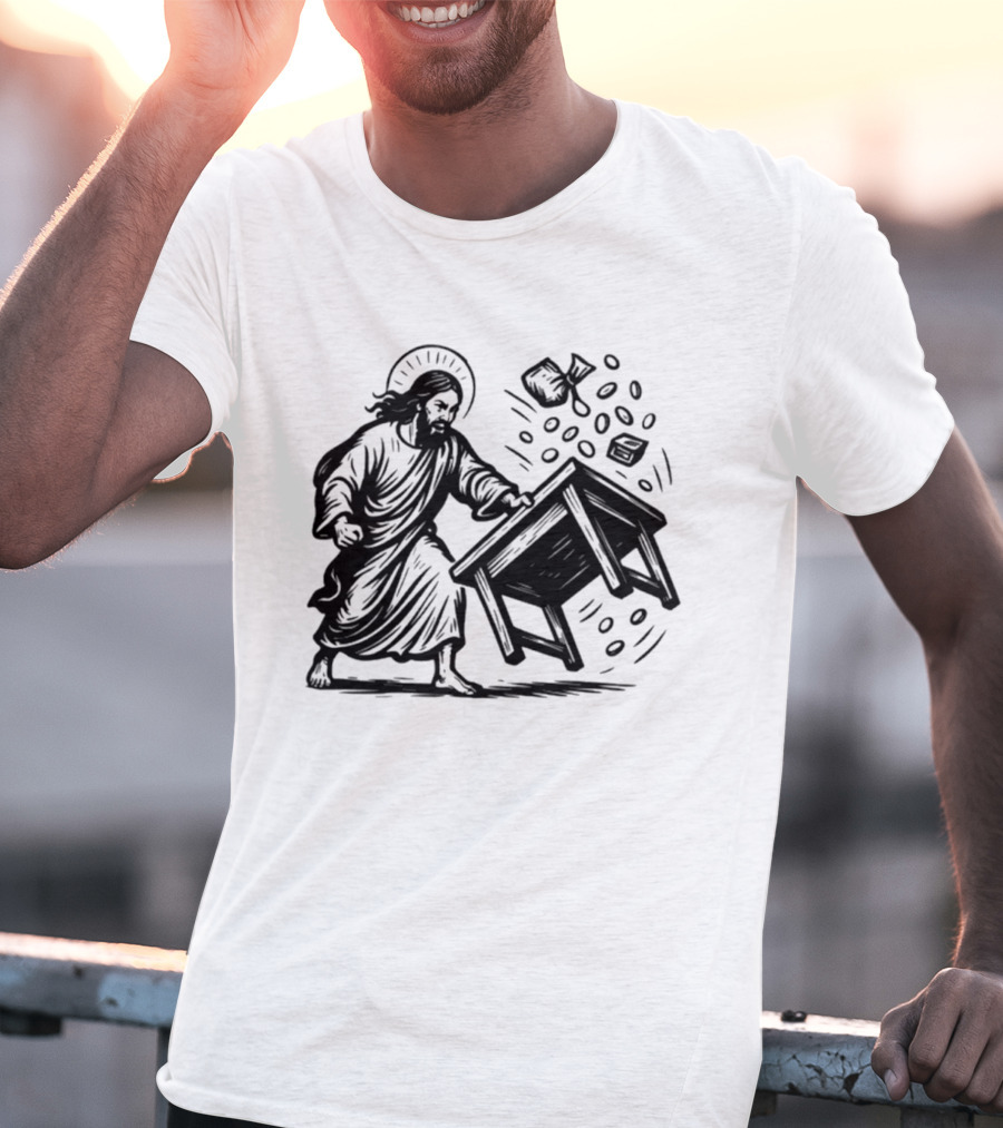 Jesus Flipping Tables With Coins And Cup T-Shirt