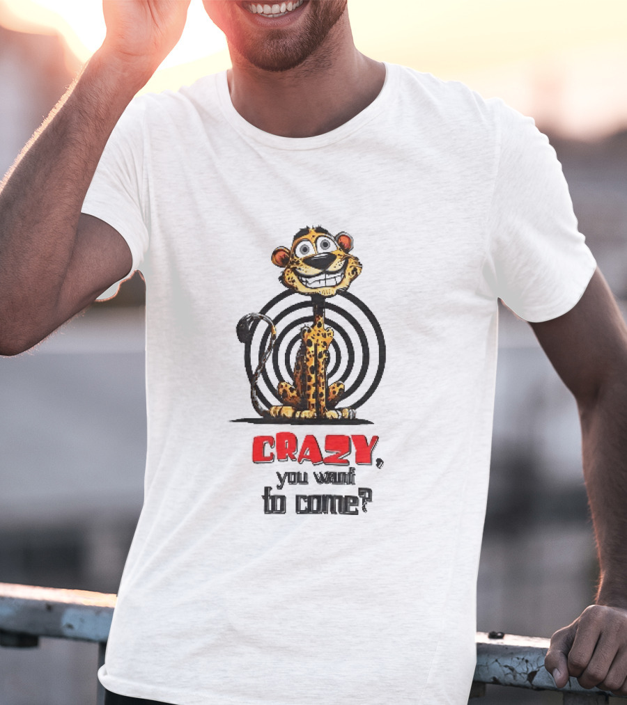 Crazy You Want To Come Cartoon Grinning Leopard Concentric Circles T-Shirt