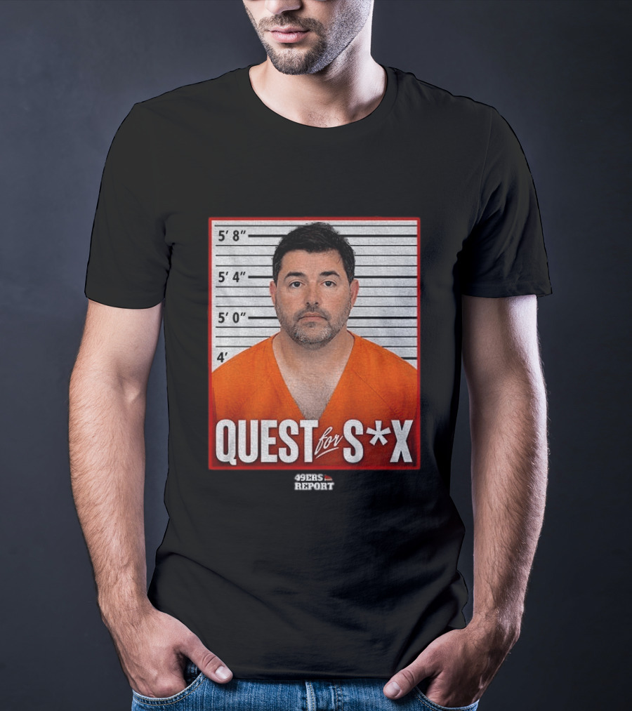 Quest For S*X Shot 49ers Report T-Shirt