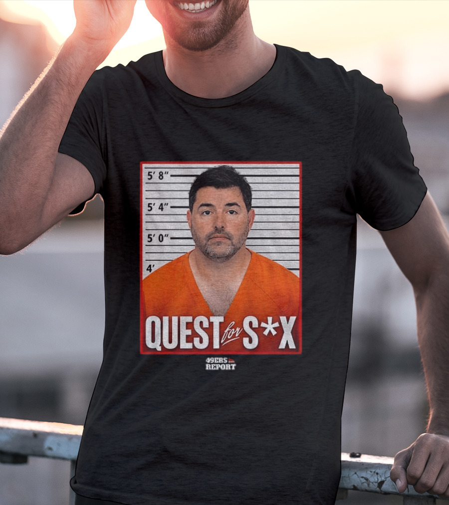 Quest For S*X Shot 49ers Report T-Shirt