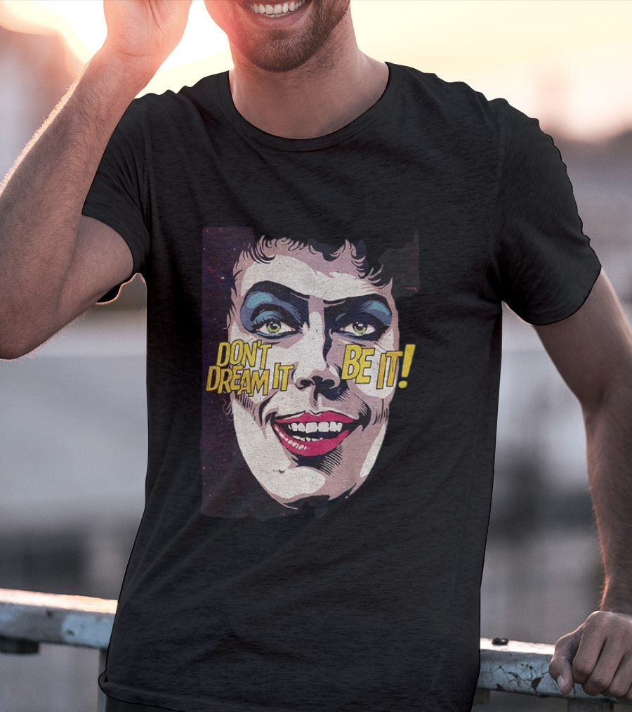 Tim Curry Rocky Horror Picture Show Don't Dream It Be It T-Shirt
