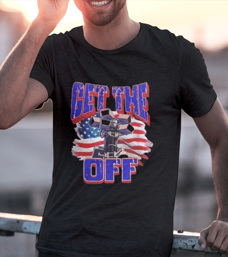 Get The Off Distressed American Flag Surveillance Camera Turret T-Shirt